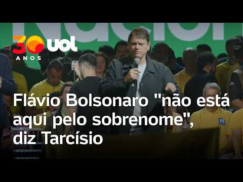 Tarcísio de Freitas diz que Flávio Bolsonaro ‘não está aqui pelo sobrenom’ e que vai honrar Jair
