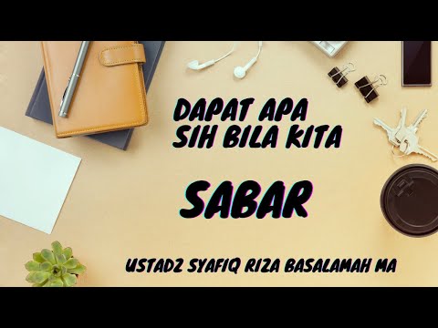 Keutamaan Sabar Menghadapi Cobaan | Ustadz Syafiq Riza Basalamah