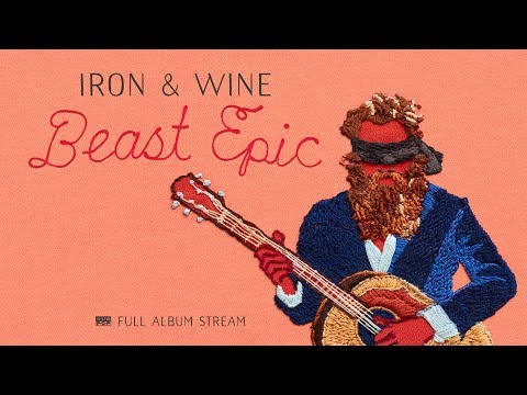 Iron & Wine - Beast Epic [FULL ALBUM STREAM]