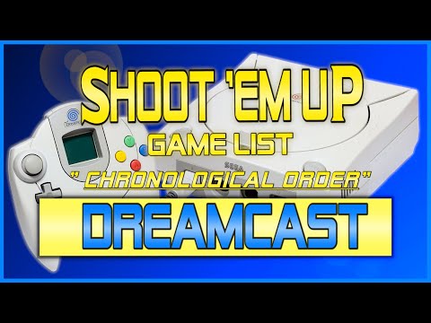DREAMCAST Shoot 'em Ups: The Complete List