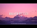BREATH OF LIFE - Instrumental Worship Prayer Music And Meditation