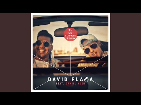 Tú me llevas loco (feat. Daniel Huen)