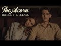 The Acorn - Behind The Scenes