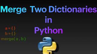 How To Merge Two Dictionaries | Python