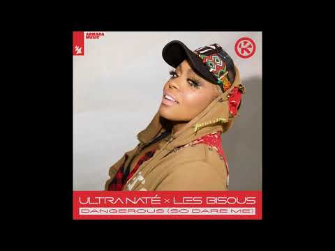 Ultra Naté x Les Bisous - DANGEROUS (So Dare Me)