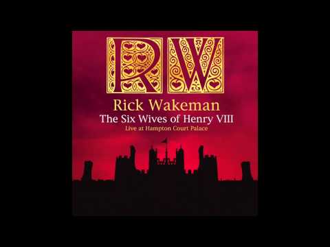 Rick Wakeman - Katherine Parr (The Six Wives Of Henry VIII) ~ Audio