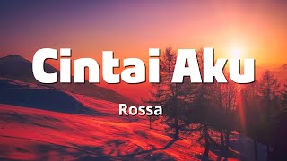 Download lagu Cintai Aku - Rossa Lyrics mp3