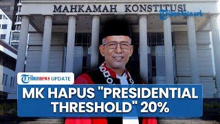 Tok! MK Hapus Ketentuan "Presidential Threshold" 20%, Semua Parpol Bisa Usung  Paslon di Pilpres