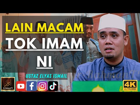 Ustaz Elyas Ismail - LAIN MACAM TOK IMAM NI