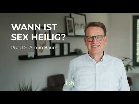 Wann ist Sex heilig? | Prof. Dr. Armin Baum