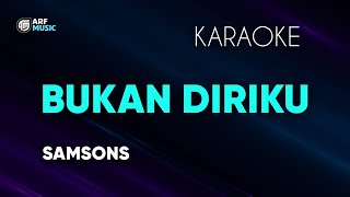 Download lagu Samsons - Bukan Diriku Karaoke mp3