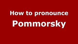 How to pronounce Pommorsky