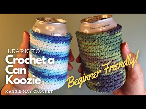 You CAN Crochet! Simple Beginner Crochet Project |  Father's Day Gift Idea | Can Koozie | Can Cozy