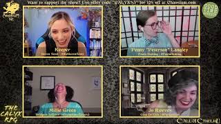 The Calyx - "Genius Loci" Part 3/4 - Cthulhu RPG with Becca Scott, Gina, Paula, Bridgett