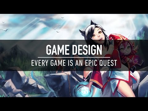 Game Design: Every Game is an Epic Quest