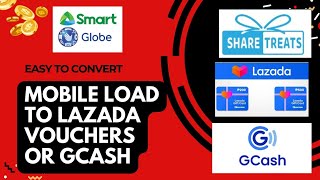 Convert Mobile load (Smart/Globe) to Lazada Vouchers to GCash|Convert Load to GCash via share Treats