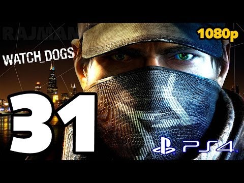 Watch Dogs Walkthrough PART 31 (PS4) Lets Play Gameplay [1080p] TRUE-HD QUALITY
