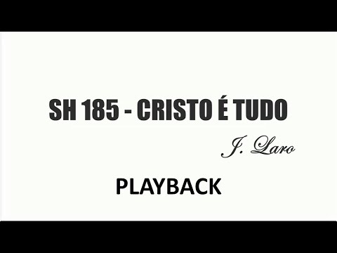 PLAYBACK SH 185 - CRISTO É TUDO (SALMOS E HINOS)