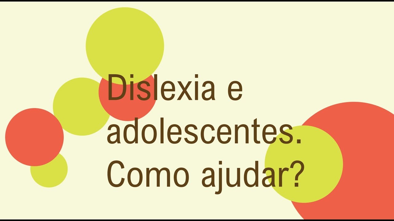 Dislexia e adolescentes. Como ajudar?