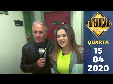 Operação Mesquita 15/04/2020 - Bastidores programa da Maisa