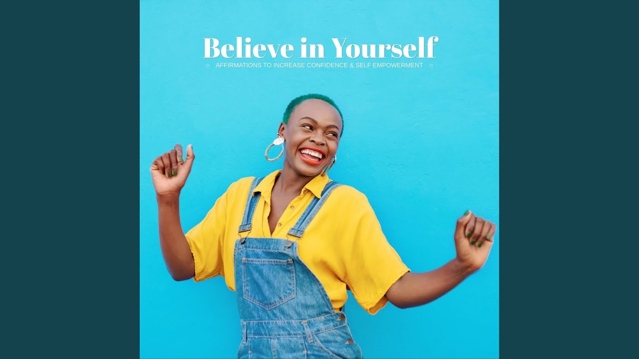 My Confidence Comes from Within and Is Unshakable