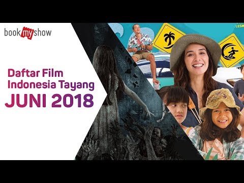 Daftar film indonesia tayang juni 2018 bookmyshow indonesia