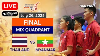 THAILAND VS MYANMAR MIX QUADRANT EVENT Final | TakrawKingsCup2025 | July 26, 2025