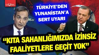 Türkiye'den Yunanistan'a sert uyarı! "Kıta sahanlığımızda..." | Prof. Dr. Enis T