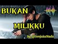 BUKAN MILIKKU Lagu Menyayat Hati 2025 SenjakuNada Lagugalau Popmelayuterbaru