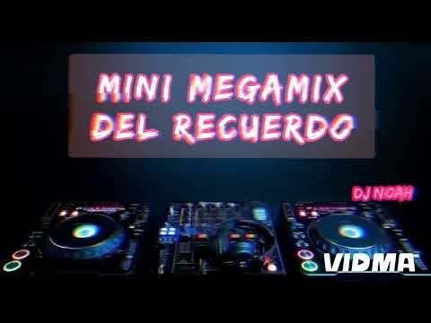 Mini Megamix DEL Recuerdo (x4) - Dj Noah ( Alderetes - Tucumán)