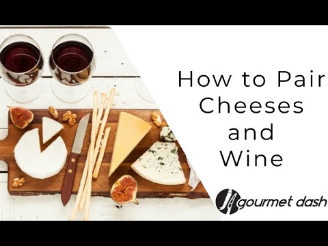 Gourmet Dash Class- How to Pair Cheese and Wine