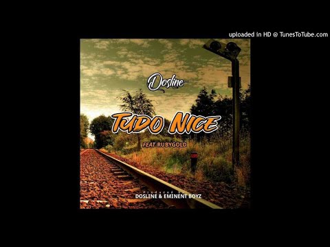 Dosline Ft. RubyGold - Tudo Nice