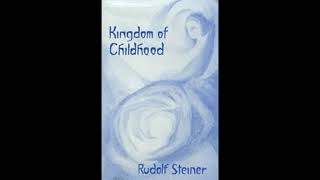 The Kingdom of Childhood By Rudolf Steiner