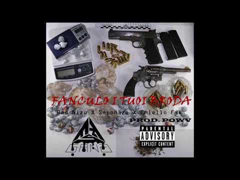 (INEDITO) BAD NIZU X SAPOHAZE X CHIELLO X POWV - FANCULO I TUOI BRODA