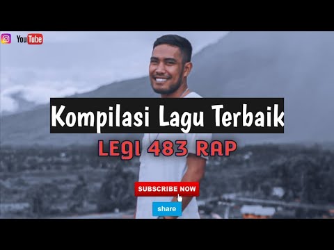 Kompilasi Lagu Terbaik Legi 483 Rap