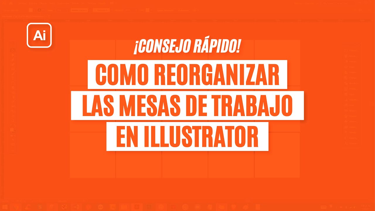 RE-ORGANIZAR MESAS DE TRABAJO EN ILLUSTRATOR || TUTORIAL - ¡CONSEJO RÁPIDO!