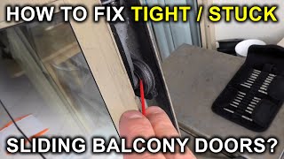 How To Fix Tight (Stuck) Sliding Balcony Doors?