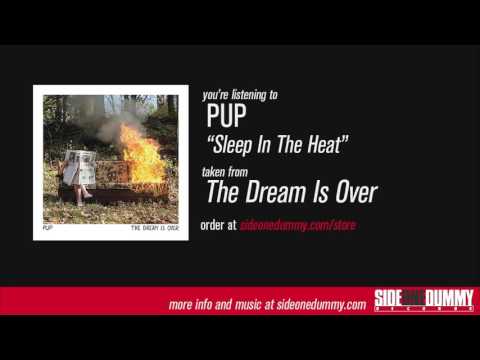 PUP - Sleep In The Heat (Official Audio)