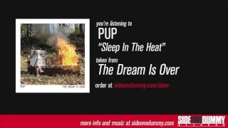 PUP - Sleep In The Heat