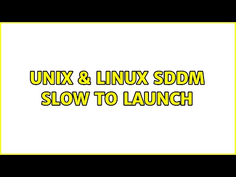 Unix & Linux: sddm slow to launch