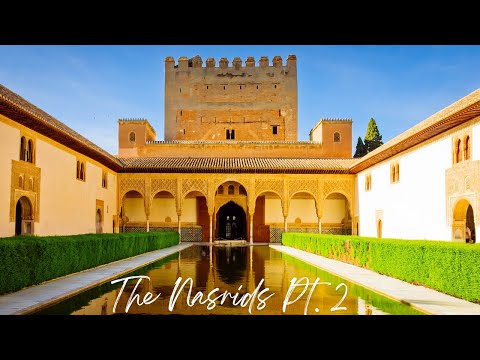 The Nasrids Pt. 2