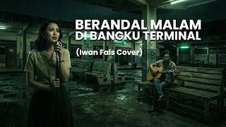 Download lagu Zachrine -  Berandal Malam Dibangku Terminal (Iwan Fals Cover) mp3