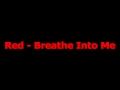 Red - Breathe Into Me - Lyrics (HD) 
