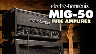 Electro-Harmonix MIG-50 | 50-Watt Tube Amplifier Demo by Tom Burda