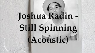 Joshua Radin - Still Spinning (Acoustic Lyric Video)