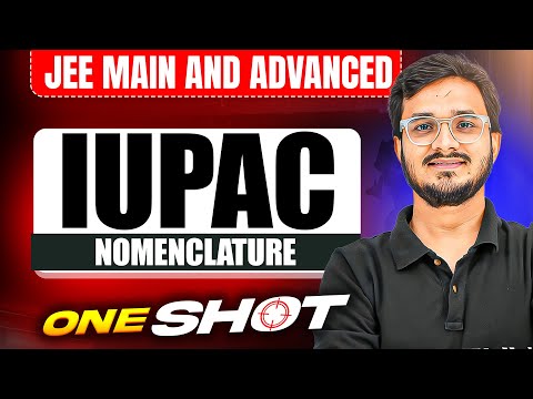Manzil 2025: IUPAC NOMENCLATURE in One Shot: All Concepts & PYQs Covered | JEE Main & Advanced
