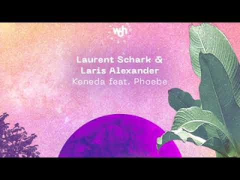 Laurent Schark & Laris Alexander ft. Phoebe ‘Keneda’ (Essence Of Time Remix)