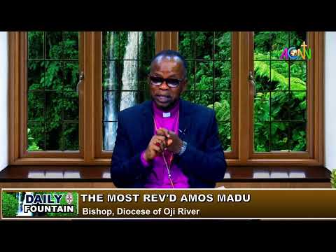 DAILY FOUNTAIN DEVOTIONAL FOR DECEMBER 21, 2022 - THE MOST REV'D AMOS MADU