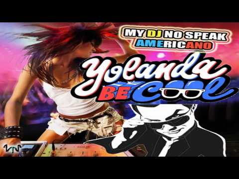 Yolanda Be Cool & Tony Cha Cha - My DJ No Speak Americano (Ray Fox vs Jay Amato Mix)