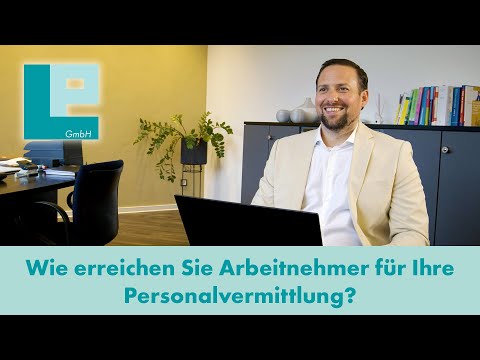 Kurzfilm 4 : Wie erreichen Sie Arbeitnehmer für Ihre Personalvermittlung